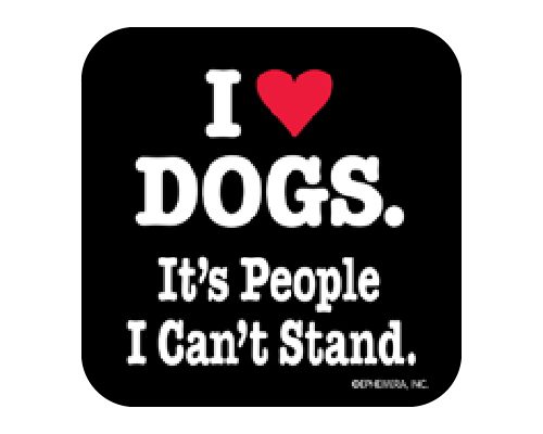 A black square with the words " i love dogs ". It's people i can 't stand."